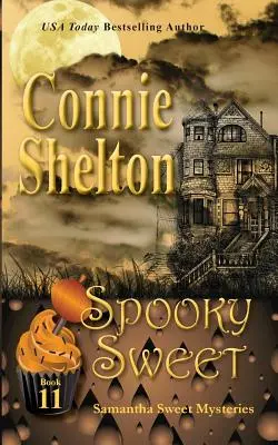 Spooky Sweet: Samantha Sweet Mysteries, Libro 11: El misterio de la pastelería Sweet's Sweets - Spooky Sweet: Samantha Sweet Mysteries, Book 11: A Sweet's Sweets Bakery Mystery