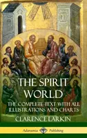 El mundo espiritual: El texto completo con todas las ilustraciones y gráficos (tapa dura) - The Spirit World: The Complete Text with all Illustrations and Charts (Hardcover)