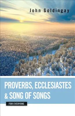 Proverbios, Eclesiastés y Cantar de los Cantares para todos - Proverbs, Ecclesiastes, and Song of Songs for Everyone