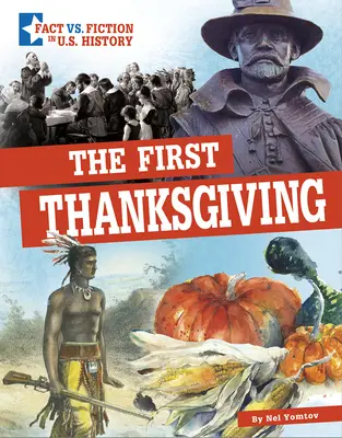 El primer Día de Acción de Gracias: Separar la realidad de la ficción - The First Thanksgiving: Separating Fact from Fiction