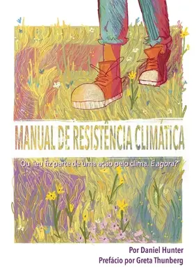 Manual de Resistencia Climática: Ou eu fiz parte de uma ao pelo clima. ¿Y ahora?» - Manual de Resistncia Climtica: Ou eu fiz parte de uma ao pelo clima. E agora?