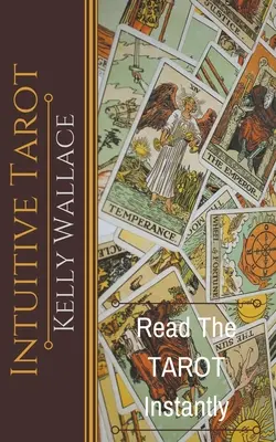 Tarot Intuitivo - Aprende el Tarot al Instante - Intuitive Tarot - Learn The Tarot Instantly