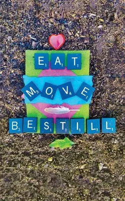 Comer Moverse Estar quieto - Eat Move Be Still