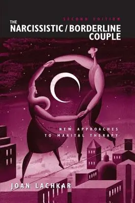 La Pareja Narcisista / Límite: Nuevos enfoques de la terapia conyugal - The Narcissistic / Borderline Couple: New Approaches to Marital Therapy