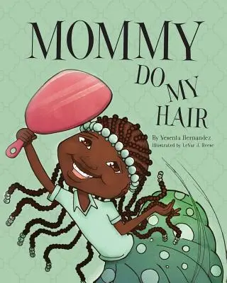 Mommy Do My Hair