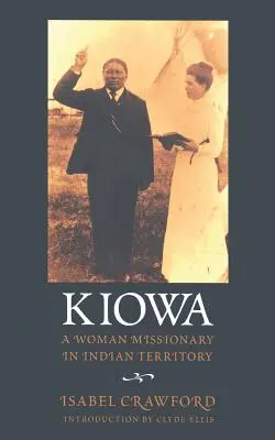 Kiowa: Una mujer misionera en el territorio indio - Kiowa: A Woman Missionary in Indian Territory