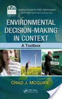 La toma de decisiones medioambientales en su contexto: Una caja de herramientas - Environmental Decision-Making in Context: A Toolbox