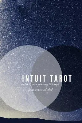 Intuit Tarot: Embarcarse en un viaje a través de su personal Deck - Intuit Tarot: Embark on a Journey Through Your Personal Deck