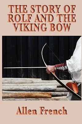 La historia de Rolf y el arco vikingo - The Story of Rolf and the Viking Bow