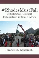 #RhodesMustFall. Mordisqueando el colonialismo resistente en Sudáfrica - #RhodesMustFall. Nibbling at Resilient Colonialism in South Africa