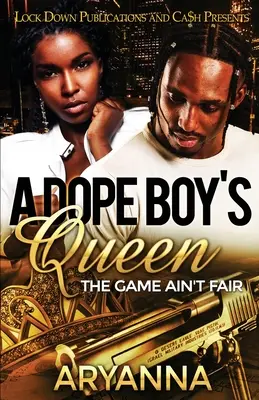 A Dope Boy's Queen: El juego no es justo - A Dope Boy's Queen: The Game Ain't Fair