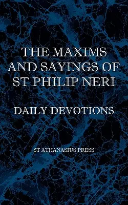 Máximas y dichos de San Felipe Neri - The Maxims and Sayings of St Philip Neri