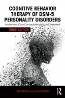 Terapia cognitivo-conductual de los trastornos de la personalidad Dsm-5: Evaluación, conceptualización del caso y tratamiento - Cognitive Behavior Therapy of Dsm-5 Personality Disorders: Assessment, Case Conceptualization, and Treatment