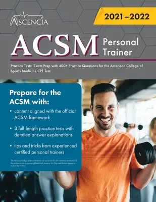 Pruebas de Práctica de Entrenador Personal ACSM: Preparación para el examen con más de 400 preguntas de práctica para el examen CPT del American College of Sports Medicine - ACSM Personal Trainer Practice Tests: Exam Prep with 400+ Practice Questions for the American College of Sports Medicine CPT Test