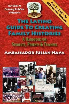 La guía latina para crear historias familiares - The Latino Guide to Creating Family Histories