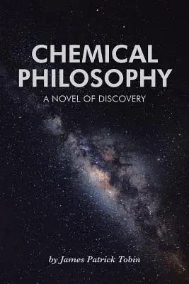 Filosofía química: Una novela de descubrimientos - Chemical Philosophy: A Novel of Discovery