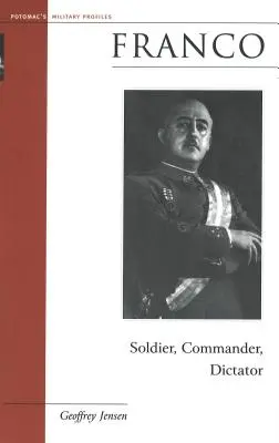 Franco: soldado, comandante, dictador - Franco: Soldier, Commander, Dictator
