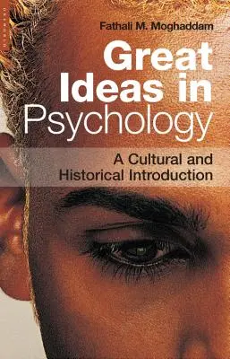 Grandes ideas de la psicología: Una introducción cultural e histórica - Great Ideas in Psychology: A Cultural and Historical Introduction