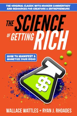 La Ciencia de Hacerse Rico: Cómo Manifestar + Monetizar tus Ideas - The Science of Getting Rich: How to Manifest + Monetize Your Ideas