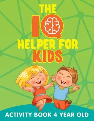 The IQ Helper for Kids: Libro de actividades para niños de 4 años - The IQ Helper for Kids: Activity Book 4 Year Old