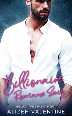 Billionaire Romance Series: Pasión de multimillonarios 1-3 - Billionaire Romance Series: Billionaire's Passion 1-3