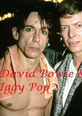 David Bowie & Iggy Pop