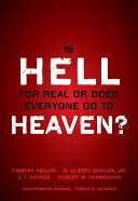 ¿Es real el infierno o todo el mundo va al cielo? Con contribuciones de Timothy Keller, R. Albert Mohler Jr., J. I. Packer y Robert Yarbrough. Gener - Is Hell for Real or Does Everyone Go to Heaven?: With Contributions by Timothy Keller, R. Albert Mohler Jr., J. I. Packer, and Robert Yarbrough. Gener