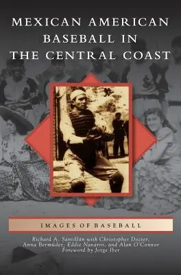 El béisbol mexicano-americano en la Costa Central - Mexican American Baseball in the Central Coast