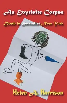 Un cadáver exquisito: La muerte en el Nueva York surrealista - An Exquisite Corpse: Death in Surrealist New York