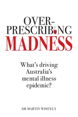 Overprescribing Madness: La epidemia de salud mental en Australia - Overprescribing Madness: What's Driving Australia's Mental Health Epidemic