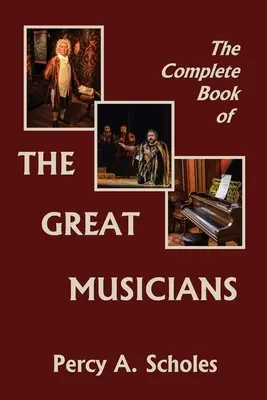 El libro completo de los grandes músicos (Clásicos de ayer) - The Complete Book of the Great Musicians (Yesterday's Classics)