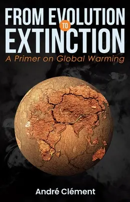 De la evolución a la extinción: Un manual sobre el calentamiento global - From Evolution to Extinction: A Primer on Global Warming