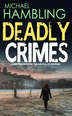 Crímenes mortales un apasionante thriller policíaco lleno de suspense - DEADLY CRIMES a gripping detective thriller full of suspense