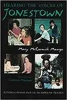 Oyendo las voces de Jonestown: El rostro humano de una tragedia americana - Hearing the Voices of Jonestown: Putting a Human Face on an American Tragedy