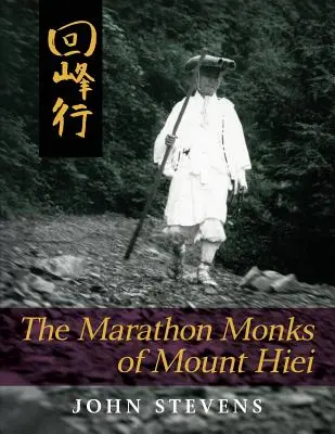 Los monjes maratonianos del monte Hiei - The Marathon Monks of Mount Hiei