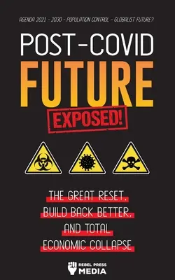 ¡El Futuro Post-Covid Expuesto! The Great Reset, Build Back Better and Total Economic Collapse - Agenda 2021 - 2030 - Population Control - Globalist F - Post-Covid Future Exposed!: The Great Reset, Build Back Better and Total Economic Collapse - Agenda 2021 - 2030 - Population Control - Globalist F