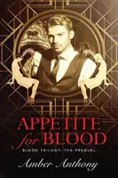 Apetito de sangre: Precuela de la Trilogía de la Sangre - Appetite for Blood: The Blood Trilogy Prequel