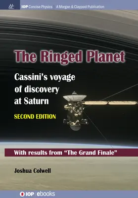 El planeta anillado, segunda edición: El viaje de descubrimiento de Cassini en Saturno - The Ringed Planet, Second Edition: Cassini's Voyage of Discovery at Saturn