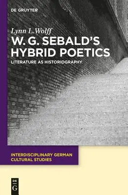 La poética híbrida de W.G. Sebald - W.G. Sebald's Hybrid Poetics