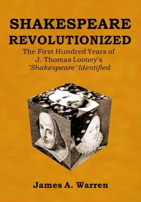 Shakespeare revolucionado: Los cien primeros años de Shakespeare identificado, de J. Thomas Looney - Shakespeare Revolutionized: The First Hundred Years of J. Thomas Looney's Shakespeare Identified