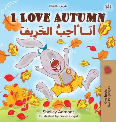 I Love Autumn (Libro bilingüe inglés-árabe para niños) - I Love Autumn (English Arabic Bilingual Book for Kids)