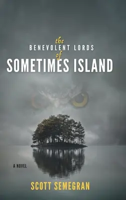 Los benévolos señores de la isla de Sometimes - The Benevolent Lords of Sometimes Island