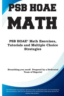 PSB HOAE Matemáticas: PSB HOAE(R) Ejercicios de Matemáticas, Tutoriales y Estrategias de Opción Múltiple - PSB HOAE Math: PSB HOAE(R) Math Exercises, Tutorials and Multiple Choice Strategies