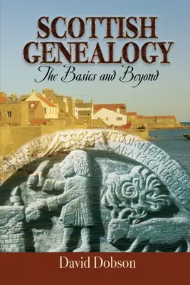 Genealogía Escocesa: Lo básico y más allá - Scottish Genealogy: The Basics and Beyond