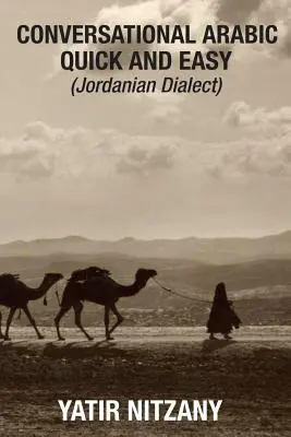 Árabe conversacional rápido y fácil: dialecto jordano - Conversational Arabic Quick and Easy: Jordanian Dialect