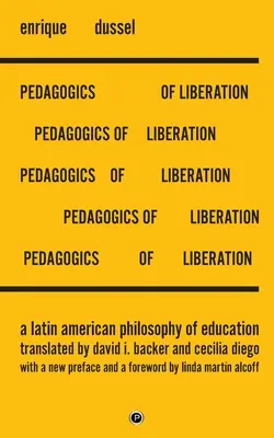 Pedagogías de la liberación: Una filosofía latinoamericana de la educación - Pedagogics of Liberation: A Latin American Philosophy of Education