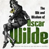El ingenio y la sabiduría de Oscar Wilde - The Wit and Wisdom of Oscar Wilde