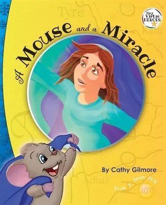 Un ratón y un milagro, la Virtud de la Humildad: La Virtud de la Humildad: Libro Uno de la Serie de Pequeños Héroes de la Virtud - A Mouse and a Miracle, the Virtue Story of Humility: The Virtue of Humility: Book One in the Tiny Virtue Heroes Series