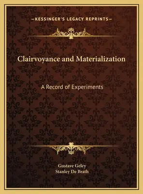 Clarividencia y materialización: Un registro de experimentos - Clairvoyance and Materialization: A Record of Experiments