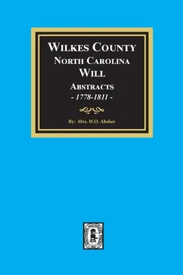 Testamentos del condado de Wilkes, Carolina del Norte, 1778-1811 - Wilkes County, North Carolina Wills, 1778-1811